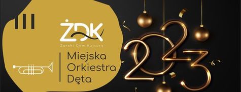 Koncert Noworoczny Miejskiej Orkiestry Miejskiej ZDK